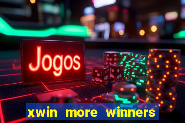 xwin more winners more fun